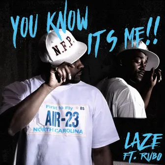 YOU KNOW IT'S ME by Laze