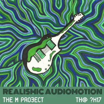 Realismic Audiomotion by The M Project