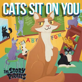 Cats Sit on You by The Story Pirates