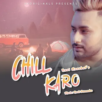 Chill Karo by Rosh Fernandes