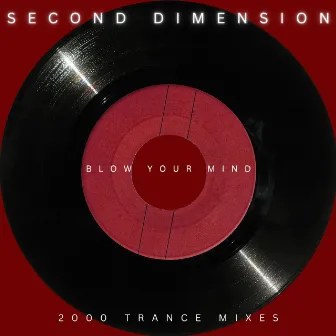 Blow Your Mind - 2000 Trance Mixes by Second Dimension