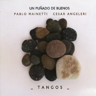 Un puñado de buenos tangos by Pablo Mainetti