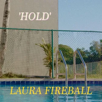 Hold by Laura Fireball