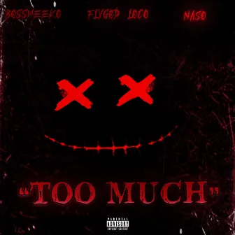 Too Much by BossMeeko