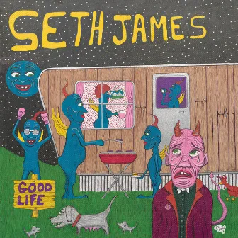 Good Life by Seth James