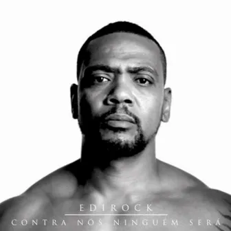 Contra Nós Ninguém Será by Edi Rock