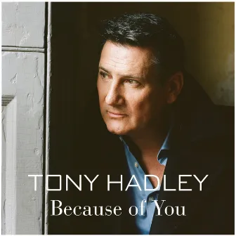 Because of You by Tony Hadley