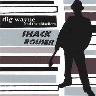 Shack Rouser by Dig Wayne