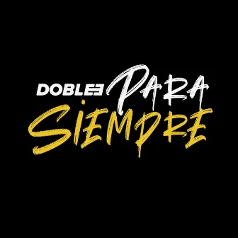 Para Siempre by Doble E