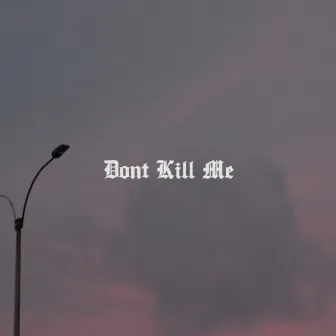 Dont Kill Me by Black Rose