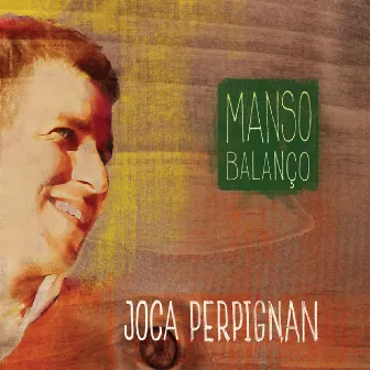 Manso Balanço by Joca Perpignan