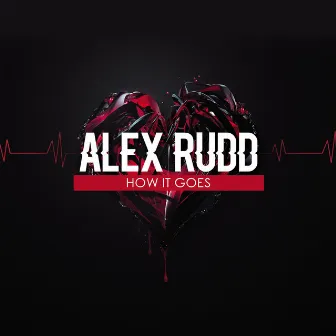 How It Goes by Alex Rudd