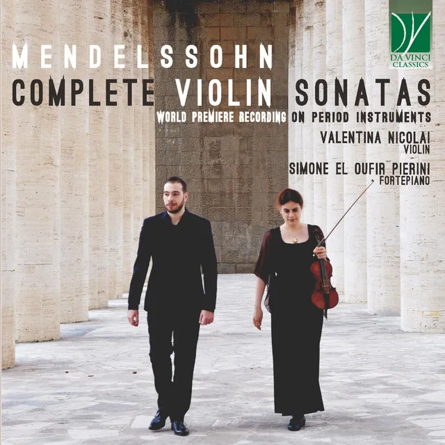 Mendelssohn: Complete Violin Sonatas (World Premiere Recording on Period Instruments)