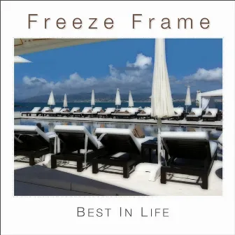 Best in Life by Freeze Frame