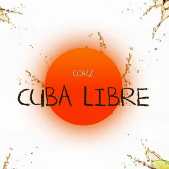 Cuba Libre by Corz