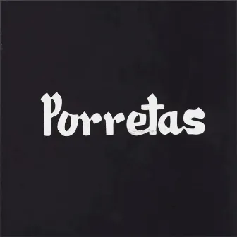 Porretas by Porretas