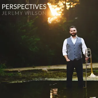 Perspectives by Jeremy Wilson