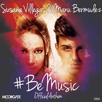 Be Music (Official Anthem) by Manu Bermudez