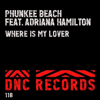 Where is My Lover by Phunkee Beach