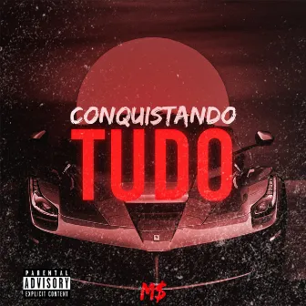 Conquistando Tudo by MS-OFC