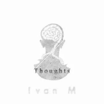 Thoughts by Ivan M