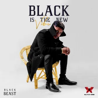 BLACK IS THE NEW VIBE by BlackBeast