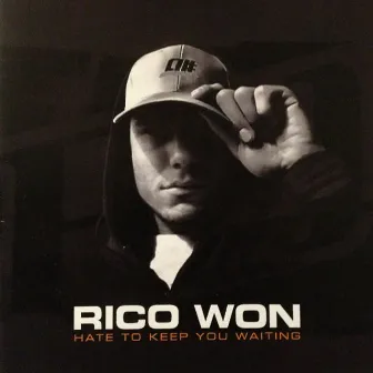 Hate to Keep You Waiting by Rico Won