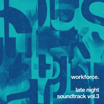 Late Night Soundtrack, Vol. 3 by Workforce