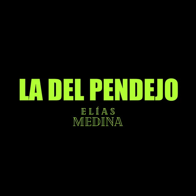 La del Pendejo