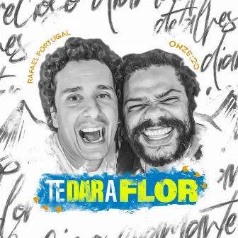 Te Dar a Flor by Rafael Portugal