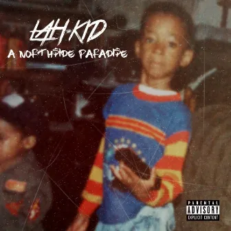 A North$ide Paradi$e by Lah-Kid