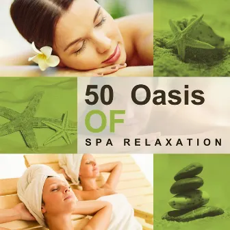 50 Oasis of Spa Relaxation: Soothing Sounds for Beauty Treatments, Massage, Aromatherapy, Deep Meditation, Yoga Workout, Stress Relief by Beautiful Spa Collection