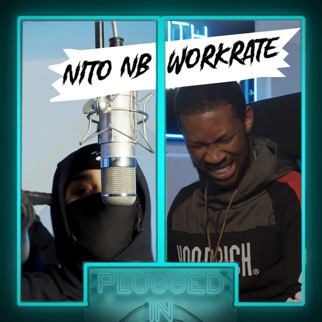 Nito NB x Workrate x Fumez The Engineer - Plugged In