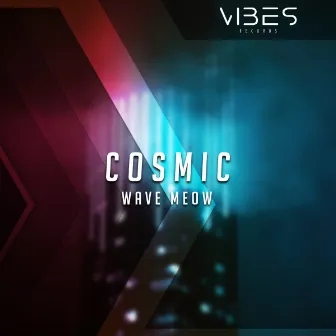 Cosmic by Wave Meow