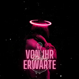 Von Ihr Erwarte by Stochos