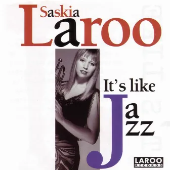 It's Like Jazz by Saskia Laroo