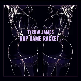 Rap Game Racket by Tyrow James