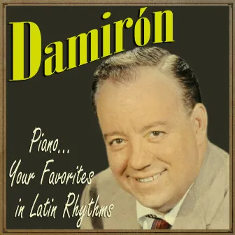 Piano, Your Favorite Latin Rhythms by Damiron