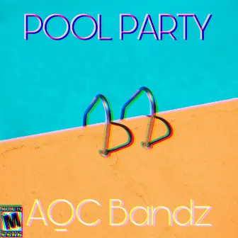 Pool Party by AQC Bandz