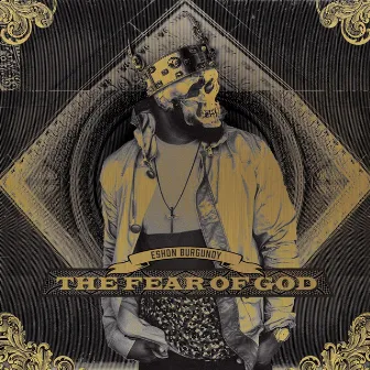 The Fear of God by Eshon Burgundy