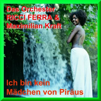 Ich bin kein Mädchen aus Piräus by Das Orchester Ricci Ferra