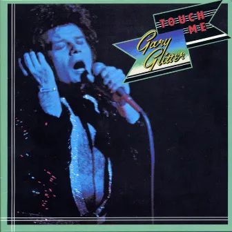 Touch Me by Gary Glitter