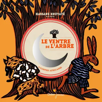 Le ventre de l'arbre et autres contes de d'Afrique de l'Ouest (3 contes africains) by Dramane Dembélé