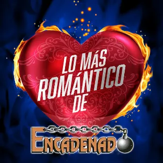 Lo Más Romántico De by Encadenado