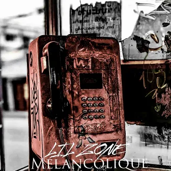 MELANCOLIQUE by LIL ZONE ORIGINALE