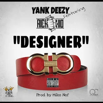 Designer (feat. RichTheKid) by Yank Deezy