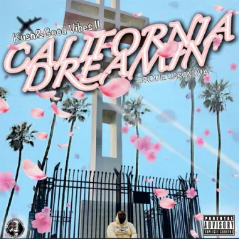 California Dreamin' by Brodie Casanova