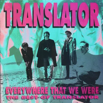 The Best Of Translator: Everywhere That We Were by Translator