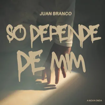 So depende de mim by Juan Branco