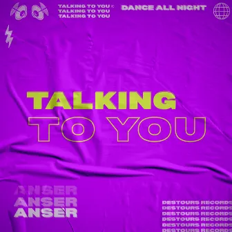 Talking to You by Anser